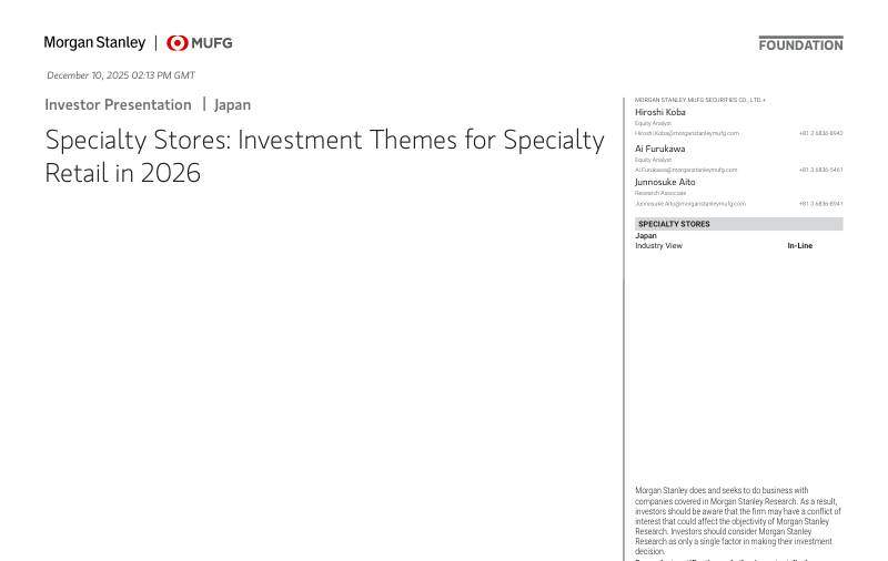 摩根士丹利-日本特色商店：2026年特色零售投资主题-Investor Presentation  Japan Specialty Stores：Investment Themes for Specialty Retail in 2026-20251210【28页】