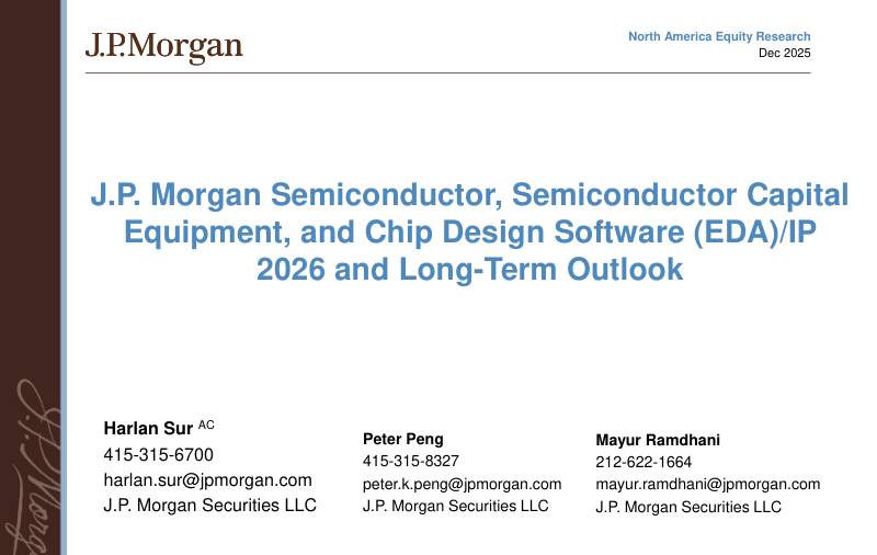 摩根大通-半导体、半导体资本设备及芯片设计软件（EDA）_知识产权：2026年及长期展望-J.P. Morgan Semiconductor,Semiconductor Capital Equipment,and Chip Design Software(EDA)_IP 2026 and Long-Term Outlook-20251201【36页】