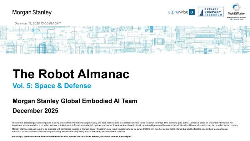 摩根士丹利-机器人年鉴：第五卷：太空与国防-The Robot Almanac Vol. 5：Space&Defense-20251218【106页】