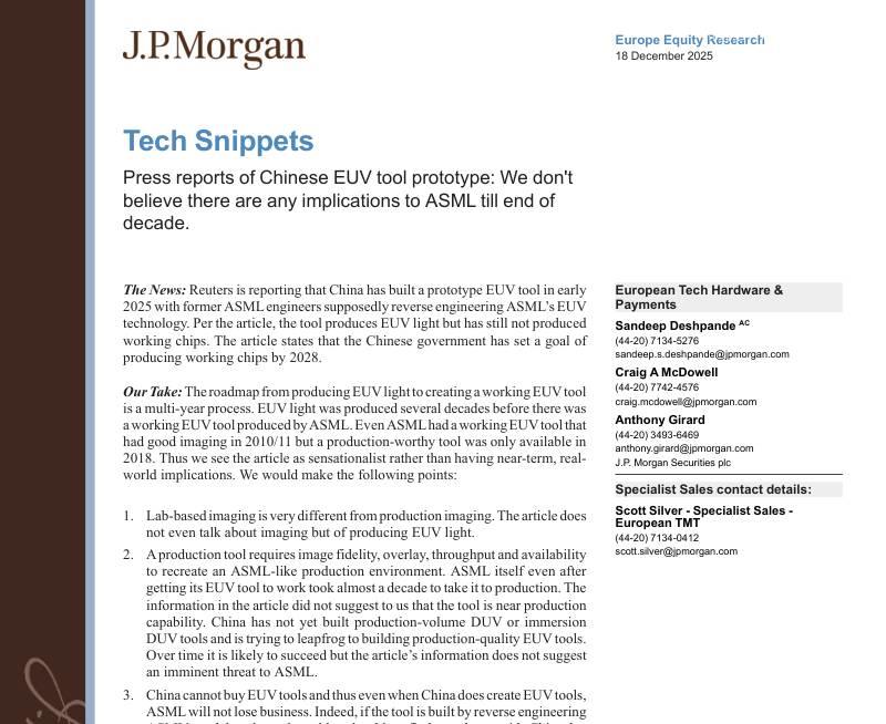 摩根大通-科技简讯：有关中国极紫外（EUV）工具原型的新闻报道：我们认为到本世纪末对阿斯麦（ASML）没有影响-Tech Snippets：Press reports of Chinese EUV tool prototype：We don’t believe there are any implications to ASML till end-20251218【8页】