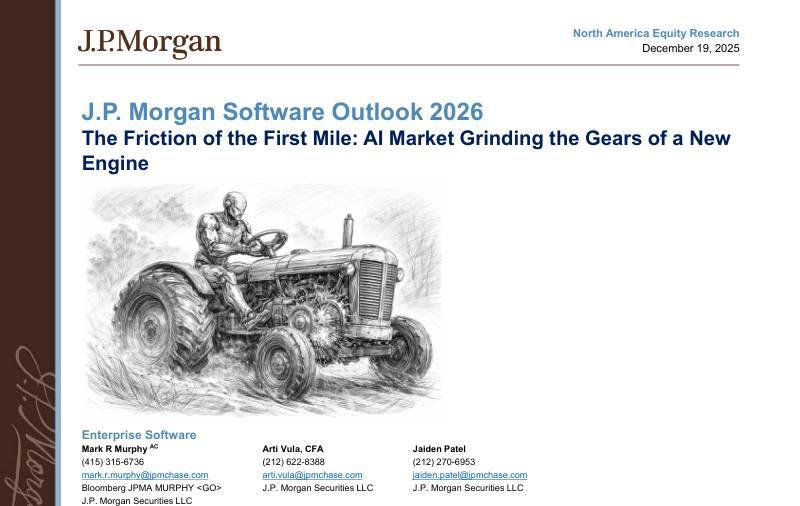 摩根大通-2026年软件展望：首程摩擦，人工智能市场磨合新引擎-J.P. Morgan Software Outlook 2026：The Friction of the First Mile：AI Market Grinding the Gears of a New Engine-20251219【197页】