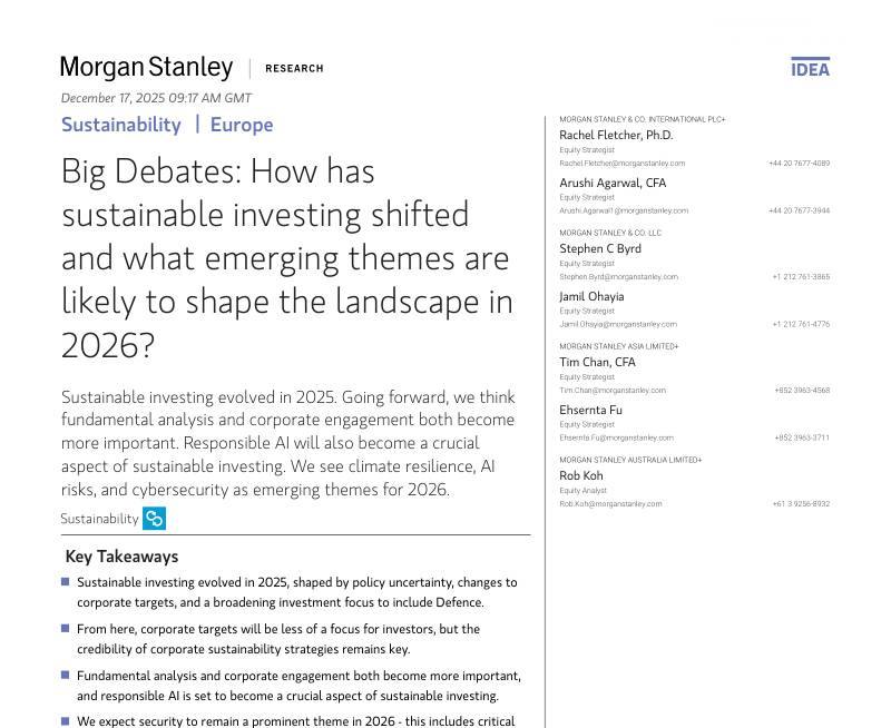 摩根士丹利-可持续投资大辩论：2025年可持续投资如何转变，2026年哪些新兴主题可能塑造格局？-Big Debates：How has sustainable investing shifted and what emerging themes are likely to shape the landscape in 2026-20251217【9页】