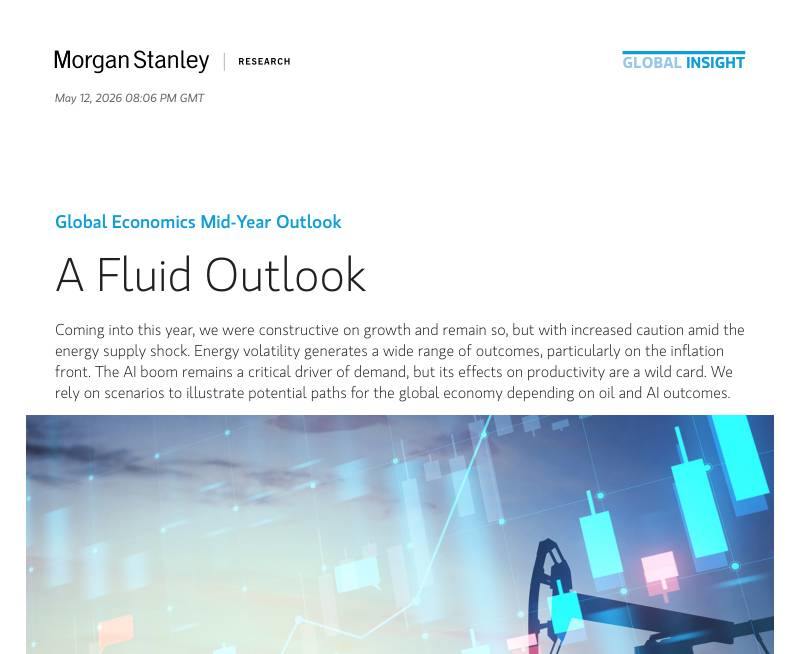 摩根士丹利-全球经济年中展望:前景充满变数-Global Economics Mid-Year Outlook:A Fluid Outlook ...